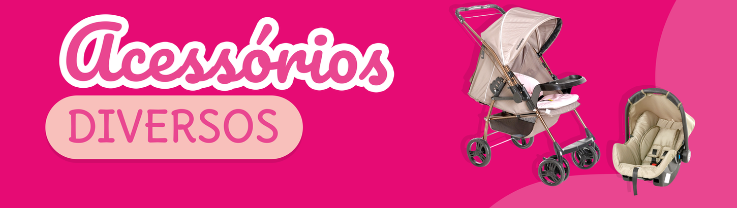 Carrinhos, Dispositivos de retenção, Mamadeiras, Chupetas, Linha de Introdução alimentar, brinquedos, mordedores, móbiles