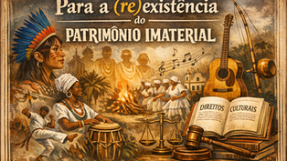 Para a (re)existência do patrimônio imaterial 