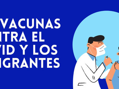 CIANA Explica: Las Vacunas contra el COVID and y la Comunidad de los Inmigrantes