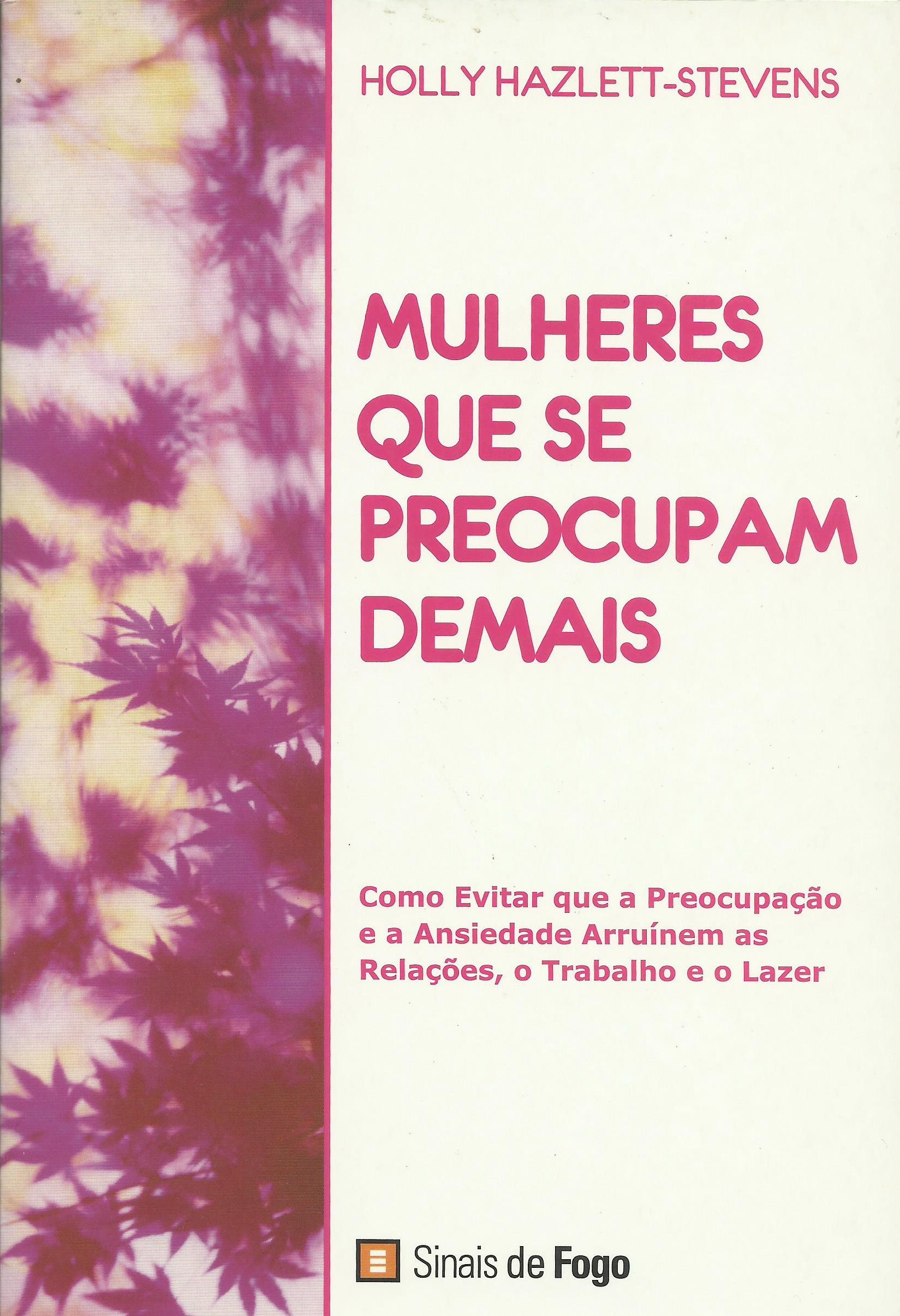 Mulheres que se Preocupam Demais de Holly Hazlett-Stevens