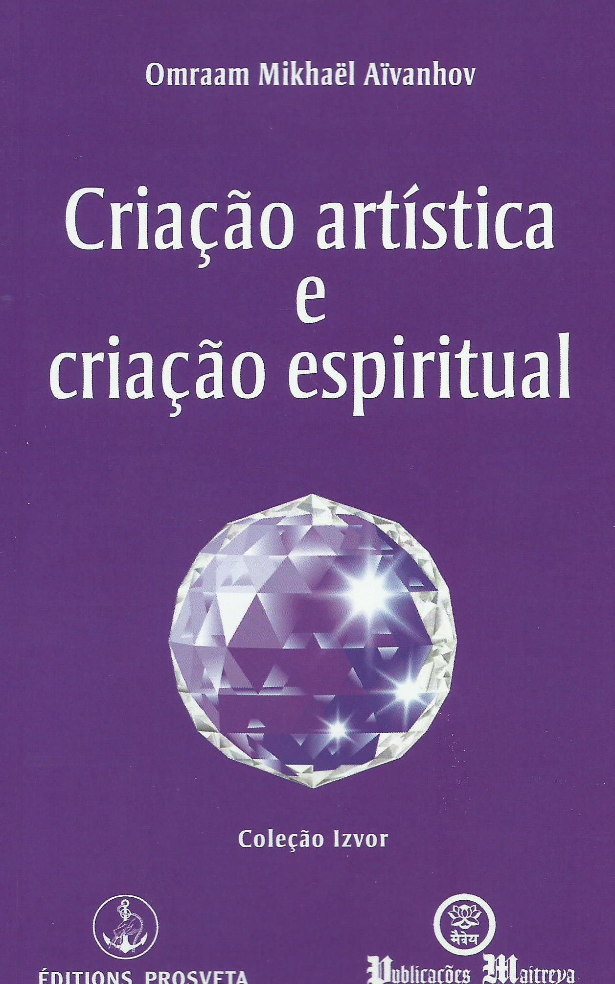 Criação Artística e Criação Espiritual de Omraam Mikhaël Aïvanhov
