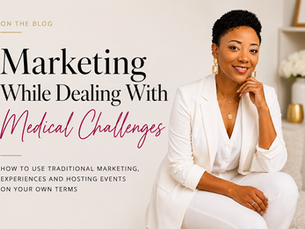 Marketing While Dealing With Medical Challenges