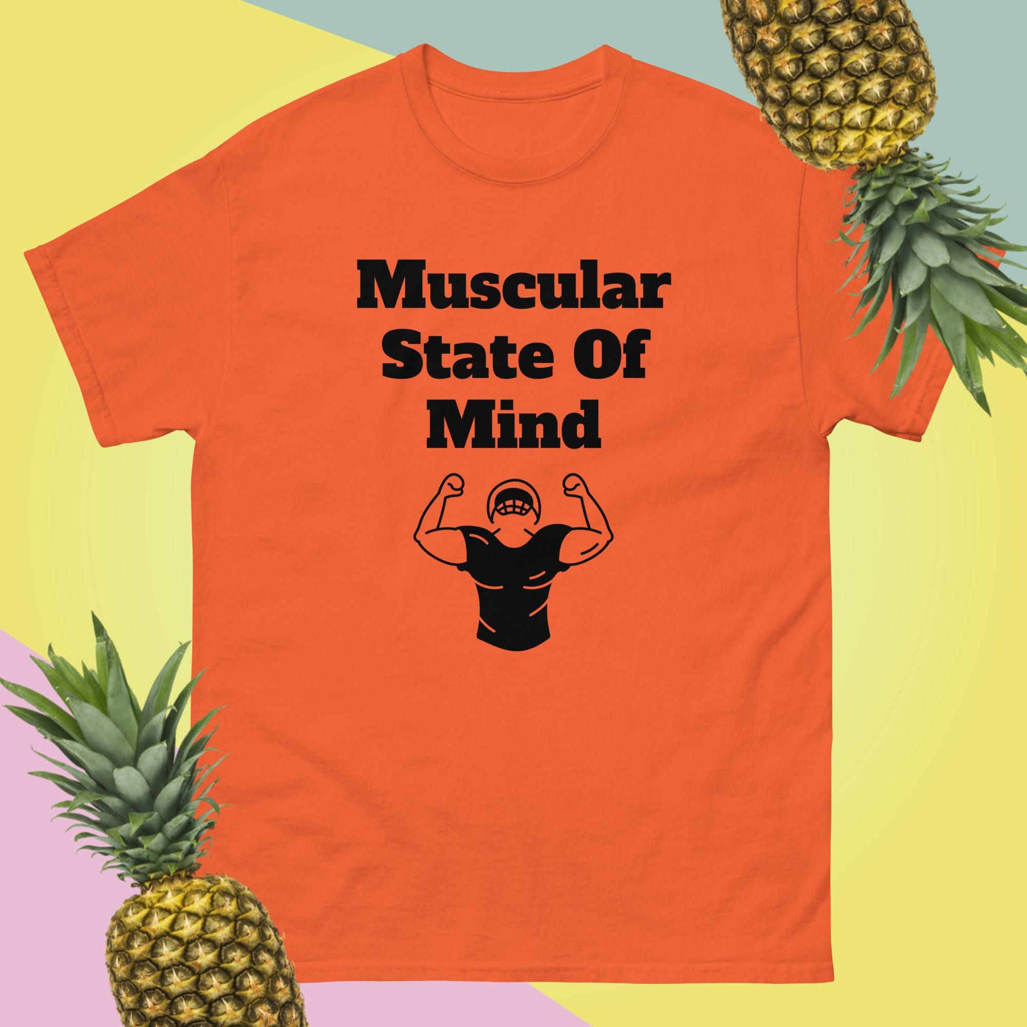 "Muscular State Of Mind" Funny Shirt
