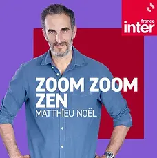 Visuel de l’émission « Zoom Zoom Zen » sur France Inter
