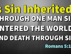 8 - Is Sin Inherited?