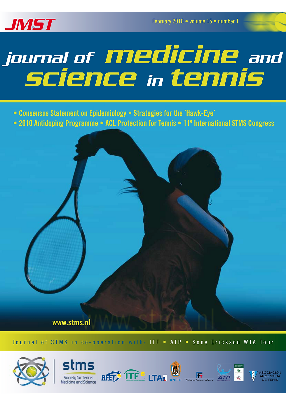 • CONSENSUS STATEMENT ON EPIDEMIOLOGY
• STRATEGIES FOR THE ‘HAWK EYE’
• 2010 ANTIDOPING PROGRAMME
• ACL PROTECTION FOR TENNIS
• 11TH INTERNATIONAL STMS CONGRESS
