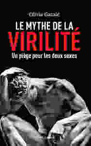 Vie et mort de la virilité, une idéologie de "containment" du péril féminin fantasmé