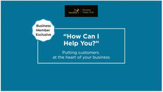 "How Can I Help You?" Putting Customers at the Heart of your Business