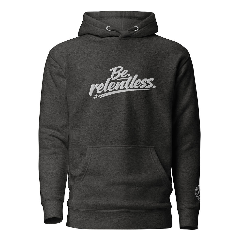 Thumbnail: Be Relentless - Unisex Hoodie 