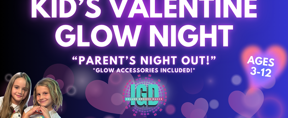KID'S VALENTINE GLOW NIGHT - "PARENT'S NIGHT OUT"