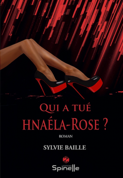 Qui a tué Hnaéla-Rose? Un polar de Sylvie Baille