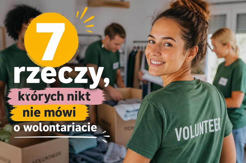 7 rzeczy, których nikt nie mówi o wolontariacie