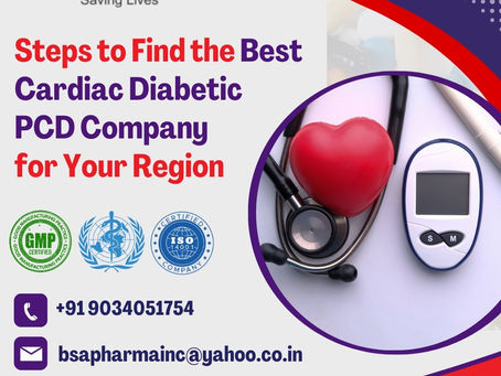 Steps to Find the Best Cardiac Diabetic PCD Company for Your Region
