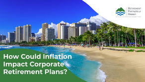 How Could Inflation Impact Corporate Retirement Plans
