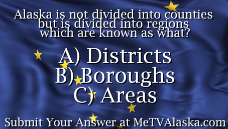 Alaska Trivia!Alaska is not divided into counties but is divided into regions which are known as what?