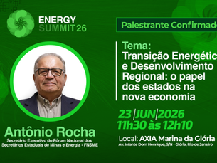 Antônio Rocha participa do Energy Summit 26 com palestra sobre transição energética e desenvolvimento regional