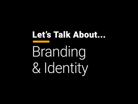 Let's Talk About Branding & Identity