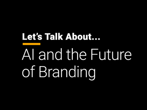 Let's Talk About AI and the Future of Branding
