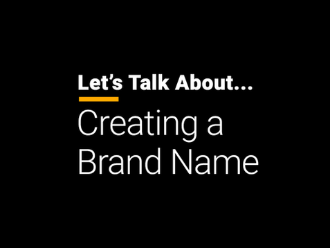 Let's Talk About Creating a Brand Name