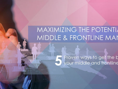 5 PROVEN WAYS TO 
GET THE BEST OUT OF YOUR MIDDLE 
AND FRONTLINE MANAGERS