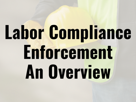 Labor Compliance Enforcement in California: Overview