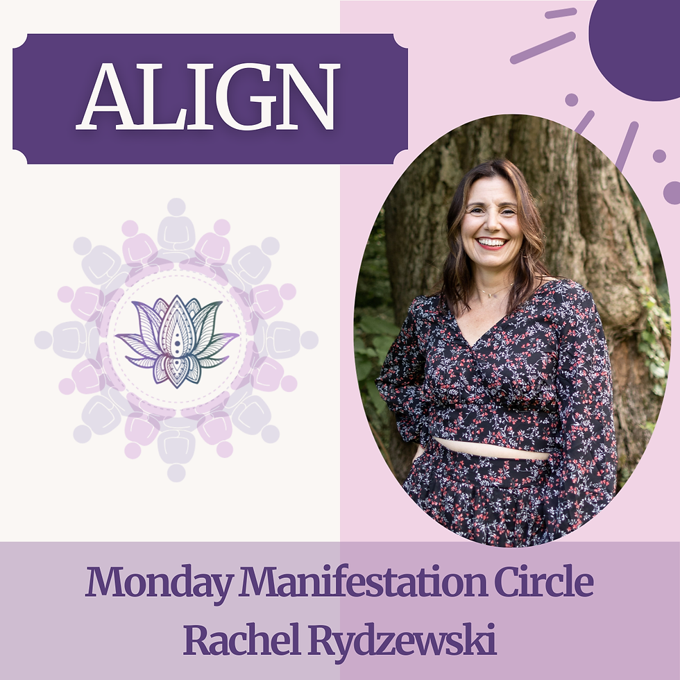 Rachel - Monday Manifestation Circle