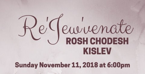 Re'Jew'venate! Rosh Chodesh Kislev