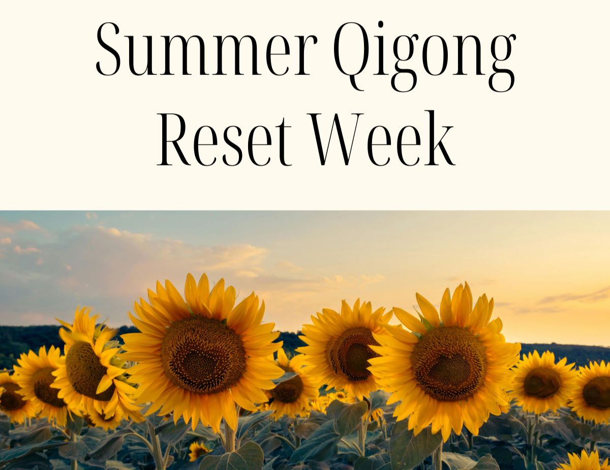 Summer Qigong Reset Week: 7 Days to Reconnect, Restore & Renew Your Energy