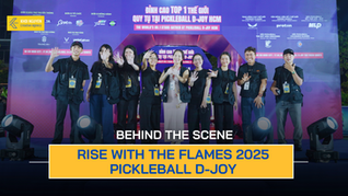 RISE WITH THE FLAMES – SỰ KIỆN GIAO LƯU PICKLEBALL TẠI D-JOY