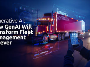 Generative AI: How GenAI Will Transform Fleet Management Forever