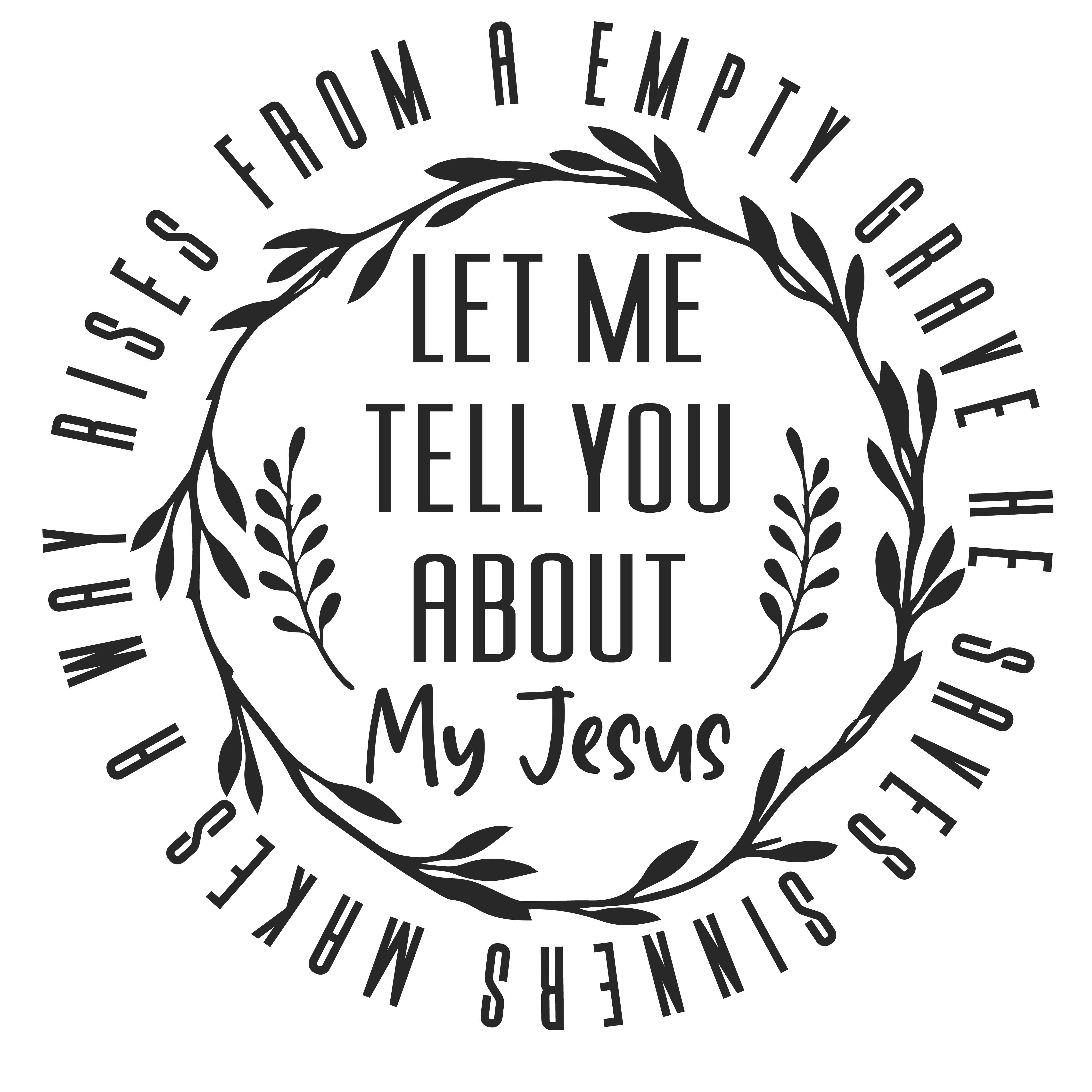 Let Me Tell You About My Jesus