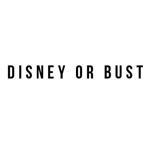 Disney or Bust (Personalized)