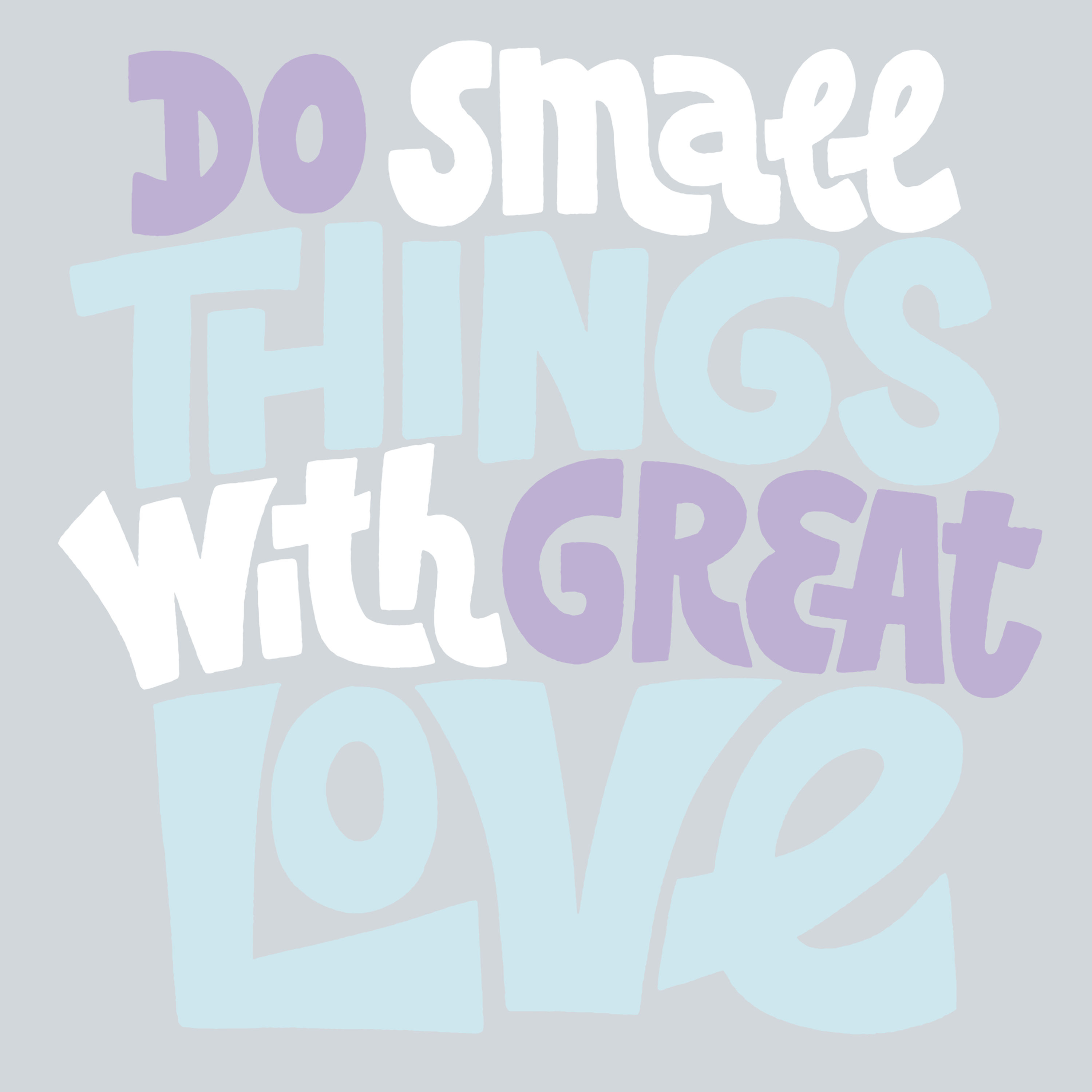 Do Small Things with Great Love
