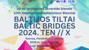 Kvietimas dalyvauti bienalės BALTIJOS TILTAI. 2024. X // TEN kūrėjų atrankoje