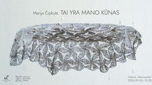 Marijos Čipkutės paroda „Tai yra mano kūnas“ galerijoje „Meno parkas“