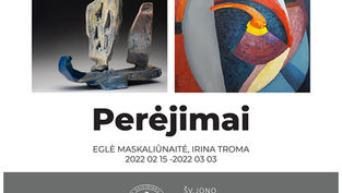 Eglė Maskaliūnaitė ir Irina Troma | PERĖJIMAI