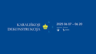 Šiuolaikinio meno paroda „Karališkoji dekonstrukcija“