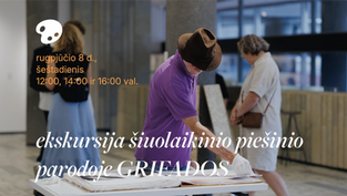 Ekskursija po šiuolaikinio piešinio parodą GRIFADOS