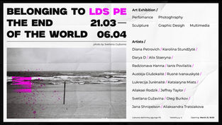 Belonging to the End of the World | Lietuvos ir Baltarusijos menininkų paroda