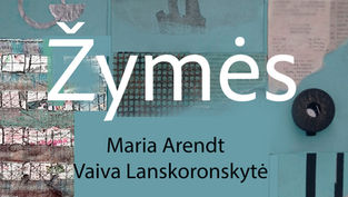 Marios Arendt ir Vaivos Lanskoronskytės paroda „ŽYMĖS“