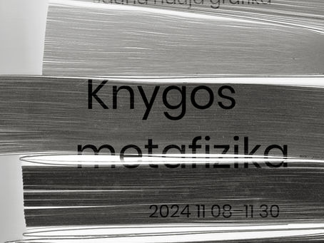 Jauna nauja grafika. KNYGOS METAFIZIKA