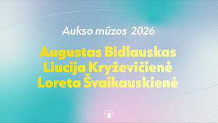 Paskelbti 2026 metų Lietuvos dailininkų sąjungos Aukso ženklelių / Aukso mūzų laureatai