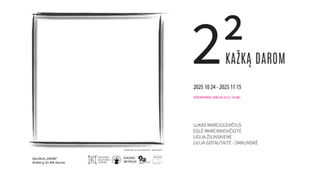 Galerijoje „Drobė“ atidaroma grupės „KAŽKĄ DAROM“ paroda „2²“