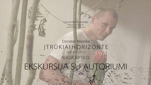 Ekskursija po parodą „Įtrūkiai horizonte“ su skulptoriumi Donatu Repeika
