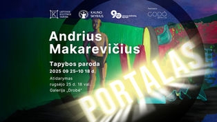 Andriaus Makare Makarevičiaus tapybos paroda „PORTALAS“