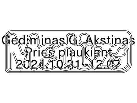 LDS meno erdvėje „Medūza“ atidaryta Gedimino G. Akstino personalinė paroda „prieš plaukiant“