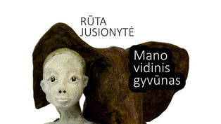 RŪTOS JUSIONYTĖS PARODA „MANO VIDINIS GYVŪNAS“