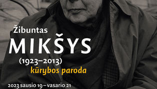 Žibunto Mikšio (1923 – 2013) kūrybos paroda, skirta autoriaus 100-čiui