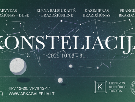 Grupinė paroda „Konsteliacija“ | Galerija „Arka“