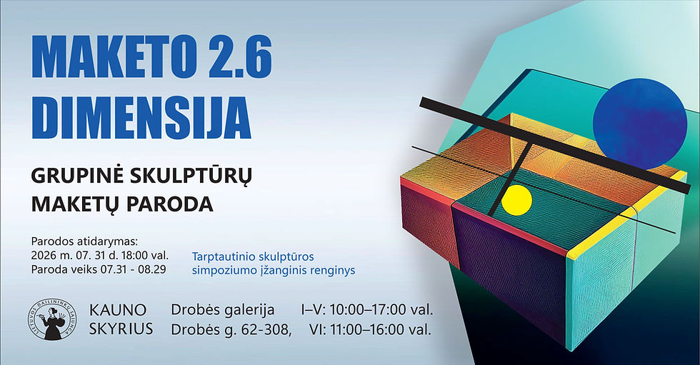 Maketo dimensija 2.6. | Grupinė skulptūrų maketų paroda